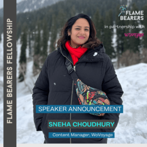 Sneha Choudhury Flame Bearer Fellowship